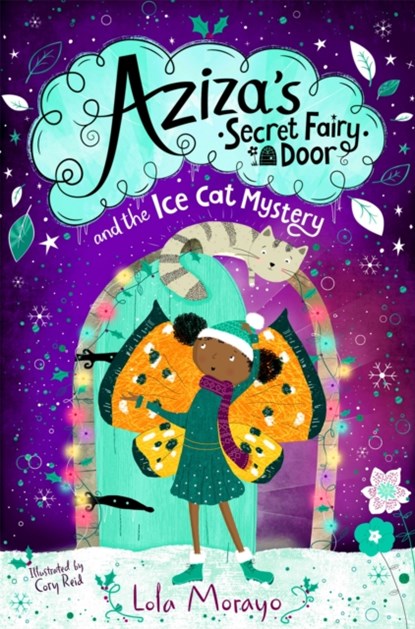 Aziza's Secret Fairy Door and the Ice Cat Mystery, Lola Morayo - Paperback - 9781529063950