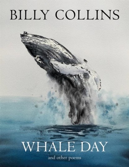 Whale Day, Billy Collins - Paperback - 9781529064537