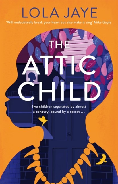 The Attic Child, Lola Jaye - Gebonden - 9781529064568