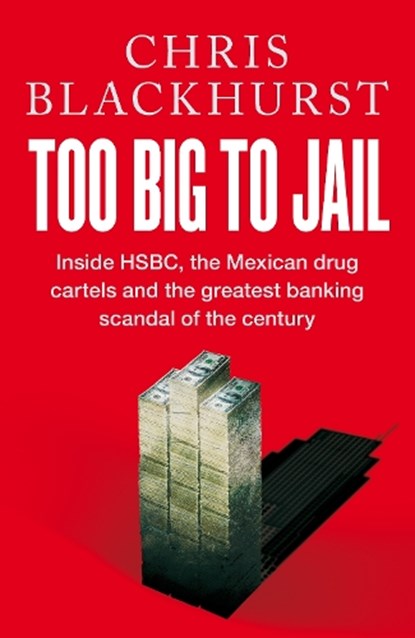 Too Big to Jail, Chris Blackhurst - Paperback - 9781529065046