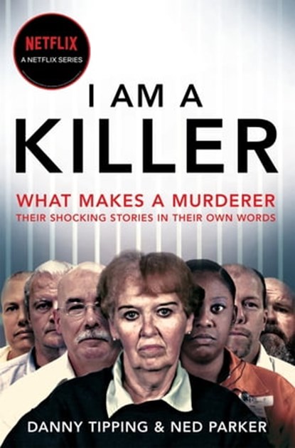I Am A Killer, Danny Tipping ; Ned Parker - Ebook - 9781529065183