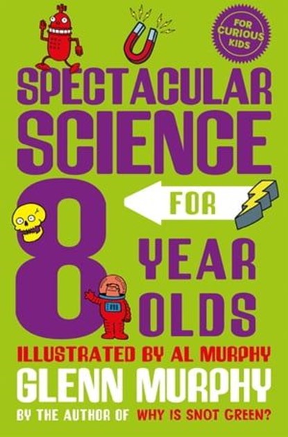 Spectacular Science for 8 Year Olds, Glenn Murphy - Ebook - 9781529065282