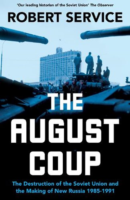 The August Coup, Robert Service - Gebonden - 9781529065787