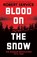 Blood on the Snow, SERVICE,  Robert - Gebonden - 9781529065824