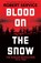 Blood on the Snow, SERVICE,  Robert - Gebonden - 9781529065824