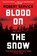 Blood on the Snow, Robert Service - Paperback - 9781529065855