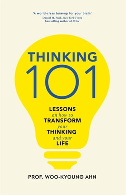 Thinking 101, Woo-kyoung Ahn - Ebook - 9781529065886