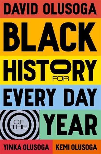 Black History for Every Day of the Year, David Olusoga ; Yinka Olusoga ; Kemi Olusoga - Gebonden - 9781529066203
