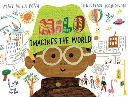 Milo Imagines The World, Matt de la Pena - Paperback - 9781529066326