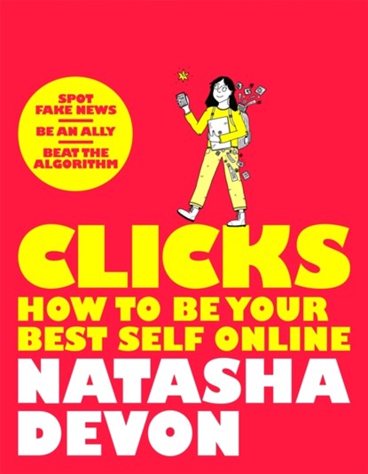 Clicks - How to Be Your Best Self Online, Natasha Devon - Paperback - 9781529066630