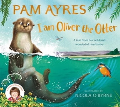 I am Oliver the Otter, Pam Ayres - Ebook - 9781529067088