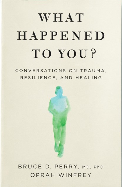 What Happened to You?, Oprah Winfrey ; Bruce Perry - Paperback - 9781529068504