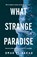 What Strange Paradise, Omar El Akkad - Gebonden - 9781529069471
