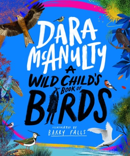 A Wild Child's Book of Birds, Dara McAnulty - Gebonden - 9781529070750