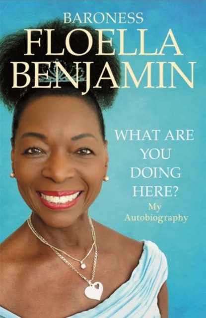 What Are You Doing Here?, Floella Benjamin - Gebonden - 9781529071054
