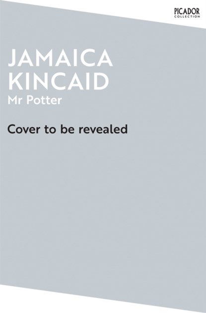 Mr Potter, Jamaica Kincaid - Paperback - 9781529076684