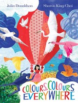 Colours, Colours Everywhere - Julia Donaldson - 9781529078527