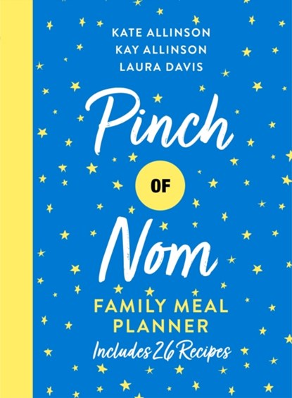Pinch of Nom Family Meal Planner, Kate Allinson ; Kay Allinson ; Laura Davis - Gebonden - 9781529079463