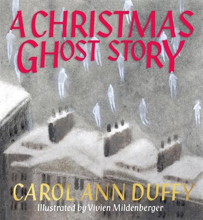 A Christmas Ghost Story, Carol Ann Duffy DBE - Gebonden - 9781529083972
