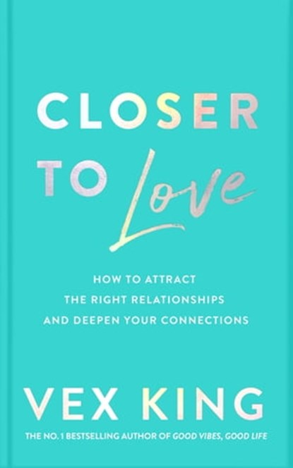 Closer to Love, Vex King - Ebook - 9781529087864