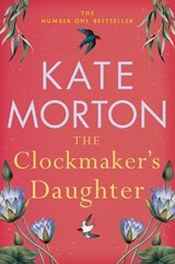 The Clockmaker's Daughter - Kate Morton - 9781529092172
