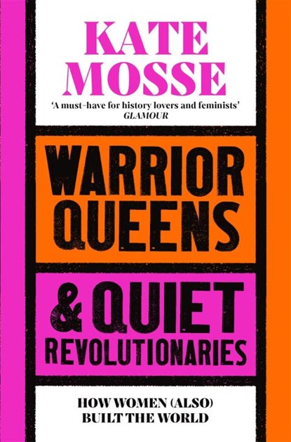 Warrior Queens & Quiet Revolutionaries, Kate Mosse - Paperback - 9781529092233