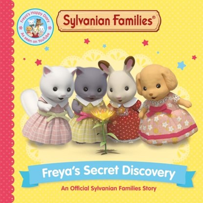 Sylvanian Families: Freya's Secret Discovery: An Official Sylvanian Families Story, Macmillan Children's Books - Paperback - 9781529093216