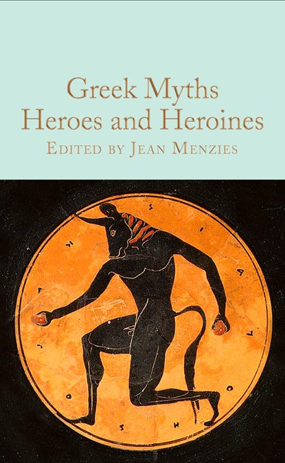 Greek Myths: Heroes and Heroines, Jean Menzies - Gebonden Gebonden - 9781529093360
