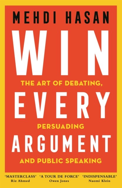 Win Every Argument, Mehdi Hasan - Gebonden - 9781529093582