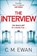 The Interview, C. M. Ewan - Gebonden - 9781529095524