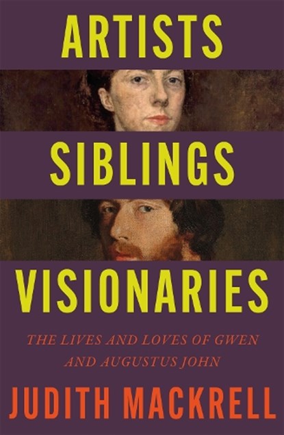 Artists, Siblings, Visionaries, Judith Mackrell - Gebonden - 9781529095845