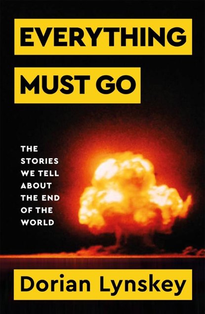 Everything Must Go, Dorian Lynskey - Gebonden - 9781529095937