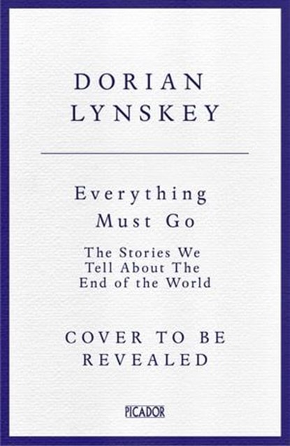Everything Must Go, Dorian Lynskey - Ebook - 9781529095968