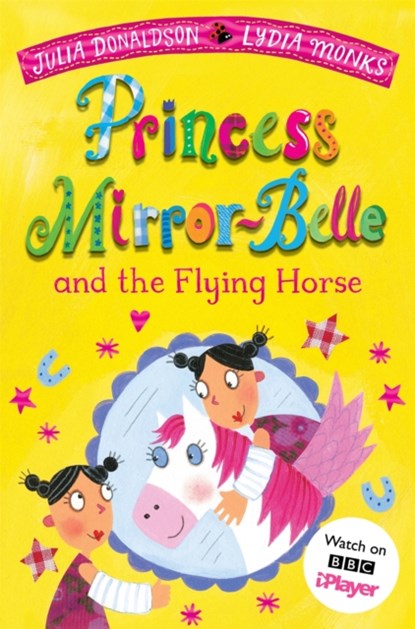 Princess Mirror-Belle and the Flying Horse, Julia Donaldson - Paperback - 9781529097634