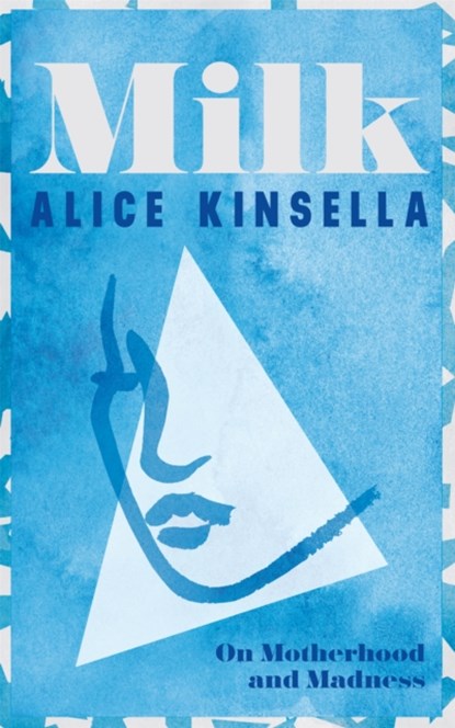 Milk, Alice Kinsella - Paperback - 9781529097962