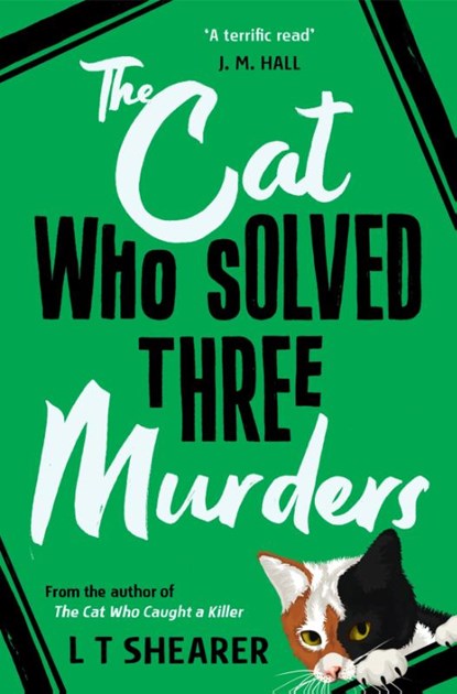 The Cat Who Solved Three Murders, L T Shearer - Paperback - 9781529098068