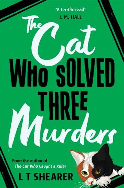 The Cat Who Solved Three Murders, L T Shearer - Paperback - 9781529098068