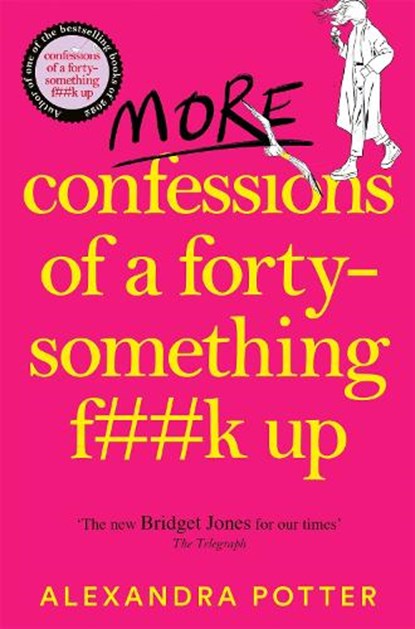 More Confessions of a Forty-Something F**k Up, Alexandra Potter - Paperback - 9781529098839