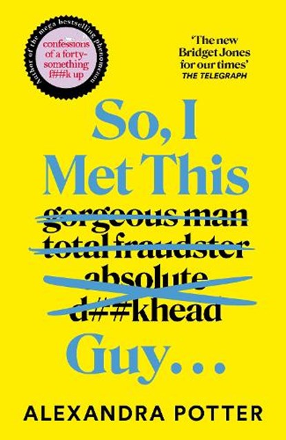 So, I Met This Guy . . ., Alexandra Potter - Paperback - 9781529098877