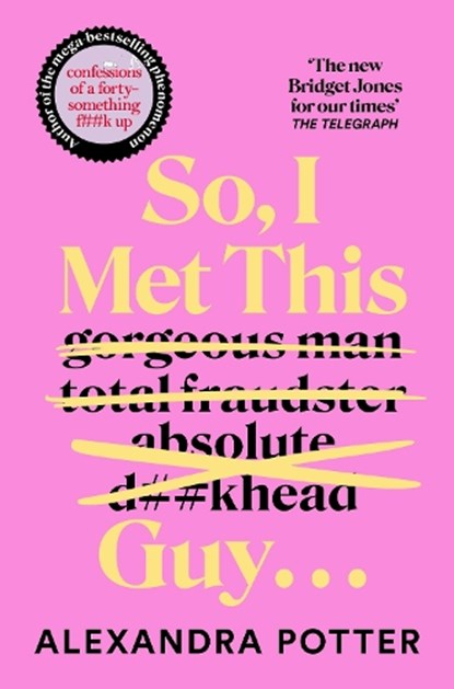 So, I Met This Guy . . ., Alexandra Potter - Paperback - 9781529098884