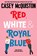 Red, White & Royal Blue, Casey McQuiston - Paperback - 9781529099461