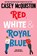 Red, White & Royal Blue, Casey McQuiston - Paperback - 9781529099461