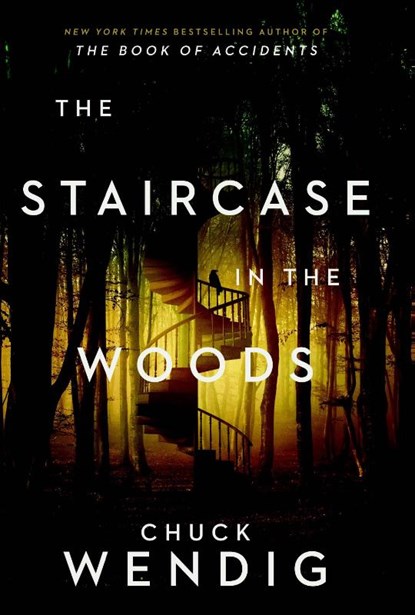 The Staircase in the Woods, Chuck Wendig - Gebonden - 9781529101041