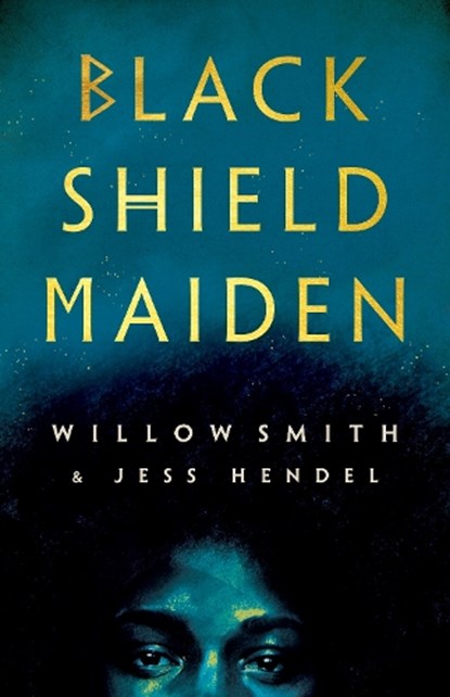 Black Shield Maiden, Willow Smith ; Jess Hendel - Paperback - 9781529101997