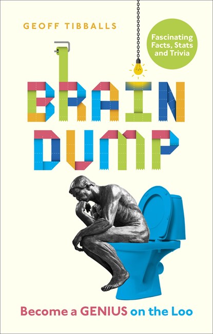 Brain Dump, Geoff Tibballs - Paperback - 9781529102574