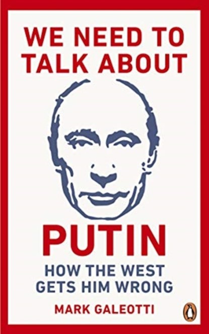 We Need to Talk About Putin, Mark Galeotti - Paperback - 9781529103595