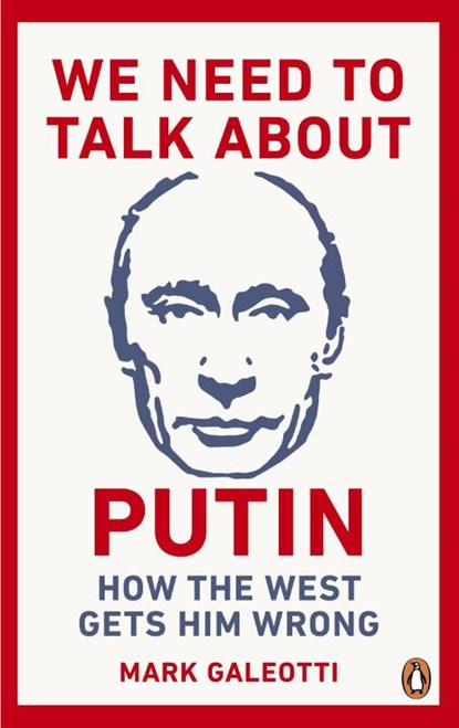 We Need to Talk About Putin, Mark Galeotti - Paperback - 9781529103595