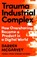 Trauma Industrial Complex, Darren McGarvey - Gebonden - 9781529103892