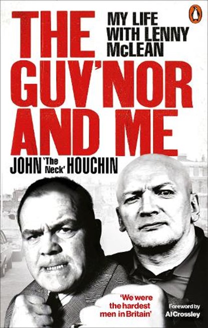 The Guv'nor and Me, John ‘The Neck’ Houchin ; Lee Wortley ; Anthony Thomas - Paperback - 9781529107036