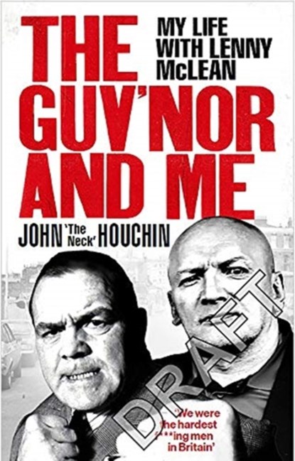 The Guv'nor and Me, John â€˜The Neckâ€™ Houchin ; Lee Wortley ; Anthony Thomas - Paperback - 9781529107036